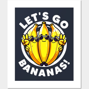 Let s go bananas Posters and Art